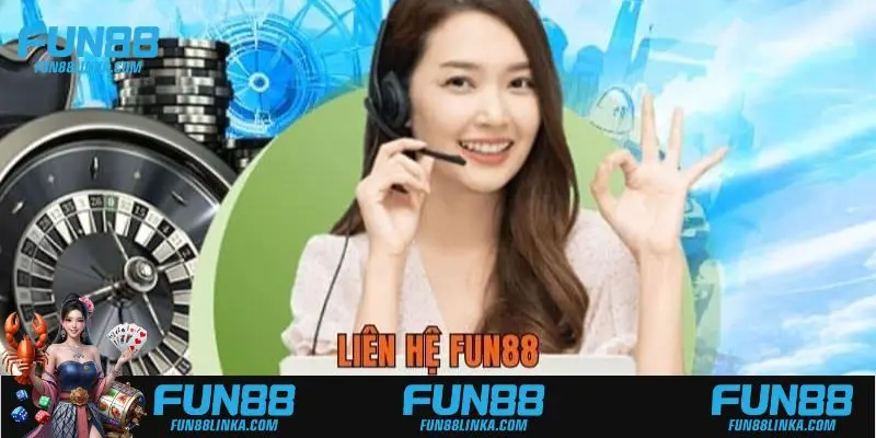Những cách dễ dàng và nhanh để liên hệ Fun88
